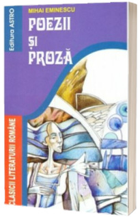 Poezii si Proza - Mihai Eminescu