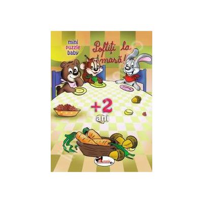 Poftiti la masa! Mini puzzle +2 ani