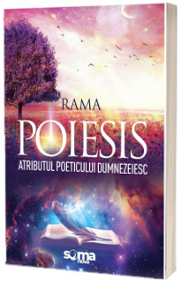 Poiesis. Atributul Poeticului Dumnezeiesc