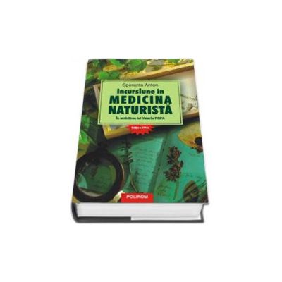 Incursiune in medicina naturista. In amintirea lui Valeriu Popa - Editie revazuta si adaugita