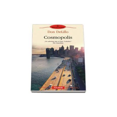 Cosmopolis - Traducere din limba engleza si note de Veronica D. Niculescu