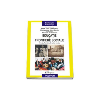 Educatie si frontiere sociale: Franta, Romania, Brazilia, Suedia