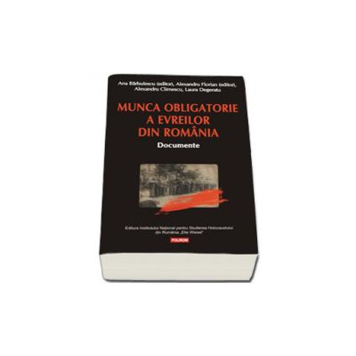 Munca obligatorie a evreilor din Romania (1940-1944). Documente