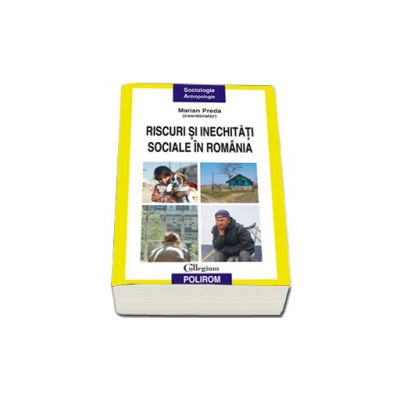 Riscuri si inechitati sociale in Romania (Raportul Comisiei Prezidentiale pentru Analiza Riscurilor Sociale si Demografice)