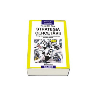 Strategia cercetarii. Treisprezece cursuri despre elementele stiintelor sociale