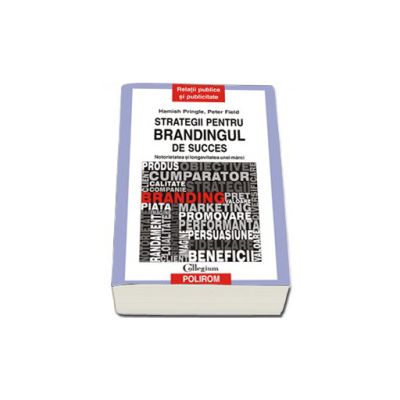 Strategii pentru brandingul de success. Notorietatea si longevitatea unei marci