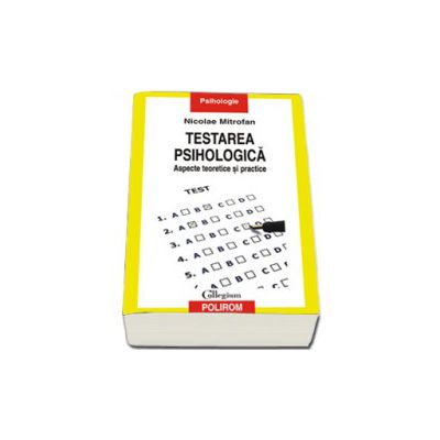 Testarea psihologica. Aspecte teoretice si practice