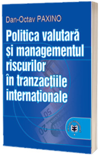 Politica valutara si managementul riscurilor in tranzactiile internationale