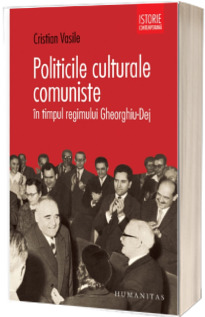 Politicile culturale comuniste in timpul regimului Gheorghiu-Dej