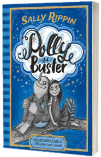 Polly si Buster. Vrajitoarea rebela si monstrul sentimental
