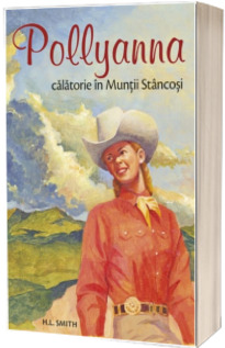 Pollyanna - Calatorie in Muntii Stancosi. Volumul 6