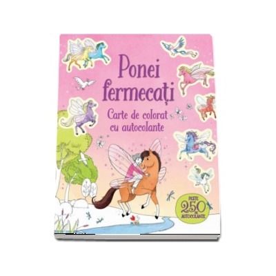 Ponei fermecati. Carte de colorat cu autocolante