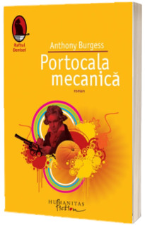 Portocala mecanica - Antony Burgess