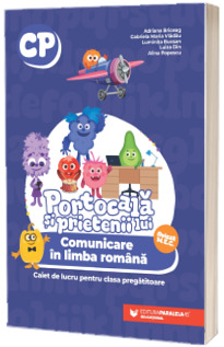 PORTOCALA SI PRIETENII LUI. Comunicare in limba romana. Caiet de lucru pentru clasa pregatitoare