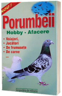 Porumbeii. Hobby - afacere