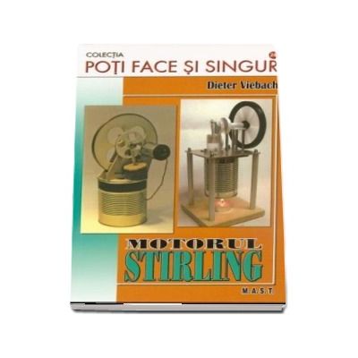 Poti face si singur - Motorul Stirling