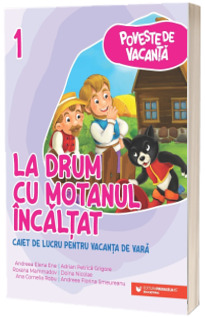 Poveste de vacanta. La drum cu Motanul Incaltat. Caiet de lucru pentru vacanta de vara clasa I