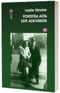Povestea asta e adevarata - Vasile Tanase