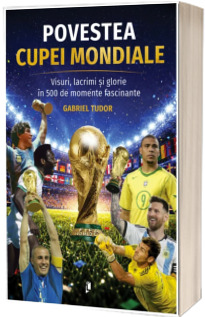 Povestea Cupei Mondiale