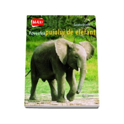 Povestea puiului de elefant - Sandra Grimm