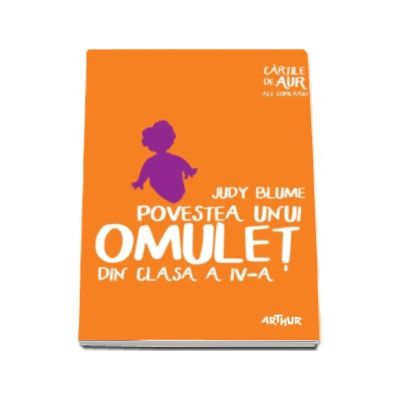 Povestea unui omulet din clasa a IV-a - Cartile de aur ale copilariei