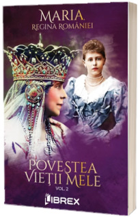 Povestea vietii mele, volumul II