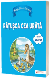 Povesti. Citim cu litere mari: Ratusca cea urata (text adaptat dupa Hans Christian Andersen)