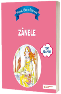 Povesti. Citim cu litere mari: Zanele (text adaptat dupa Charles Perrault)