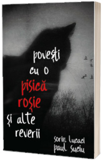 Povesti cu o pisica rosie si alte reverii