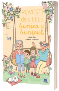 Povesti de citit cu bunica si bunicul