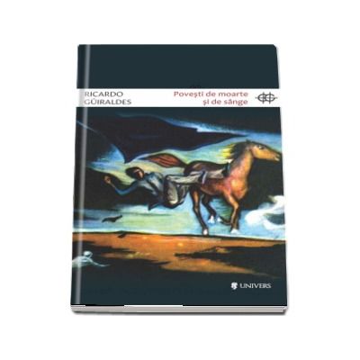 Povesti de moarte si de sange - Ricardo Guiraldes