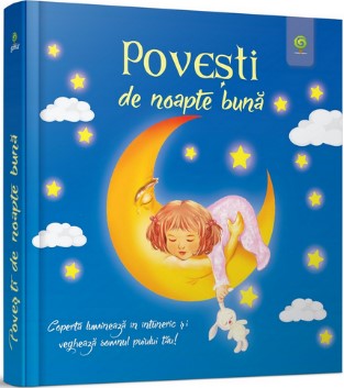 Povesti de noapte buna - Coperta lumineaza in intuneric si vecheaza somnul puiului tau!