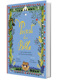 Povesti din Biblie. 17 povesti captivante din cea mai grozava carte din lume (editie cartonata)