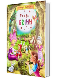Povesti indragite – Fratii Grimm