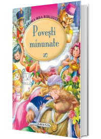 Povesti minunate - Colectia Prima mea biblioteca