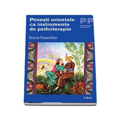 Povesti orientale ca instrumente de psihoterapie - Nossrat Peseschkian