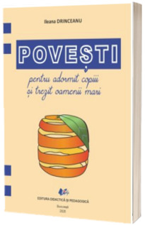 Povesti pentru adormit copiii si trezit oamenii mari
