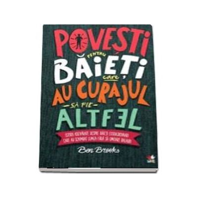 Povesti pentru baieti care au curajul sa fie altfel