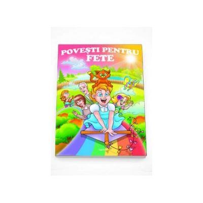 Povesti pentru fete - Editie cartonata