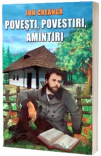 Povesti, povestiri, amintiri