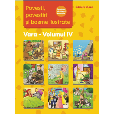 Povesti, povestiri si basme ilustrate Vara volumul IV (Material Didactic)