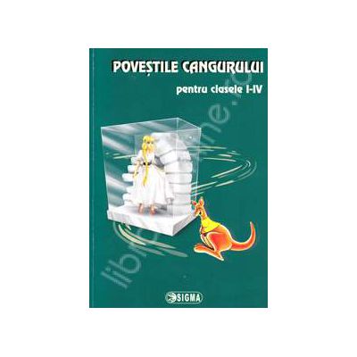Povestile Cangurului pentru clasele I-IV (Limba si literatura Romana). Editia a II-a