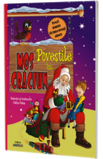 Povestile lui Mos Craciun. Povesti minunate din lumea-ntreaga adunate