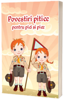 Povestiri pitice pentru pici si pice