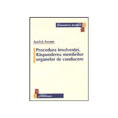 Procedura insolventei. Raspunderea membrilor organelor de conducere