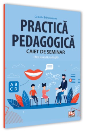 Practica pedagogica. Caiet de seminar. Editie revazuta si adaugita