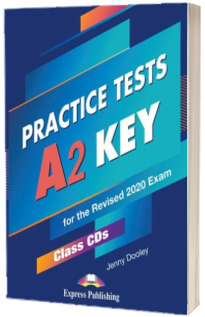 Practice Tests A2 Key for Schools. Practice Tests Class (5 CDs). For the revised 2020 Exam