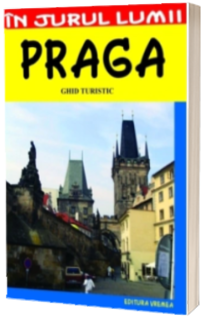 Praga - ghid turistic - Claudiu Viorel Savulescu