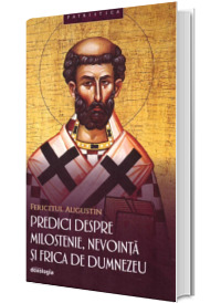 Predici despre milostenie, nevointa si frica de Dumnezeu