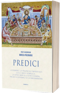 Predici la duminici, la praznicele imparatesti si ale Maicii Domnului, la sfinti mari si la sfinti romani. Predici ocazionale si la inmormantari